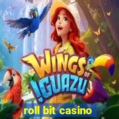 roll bit casino