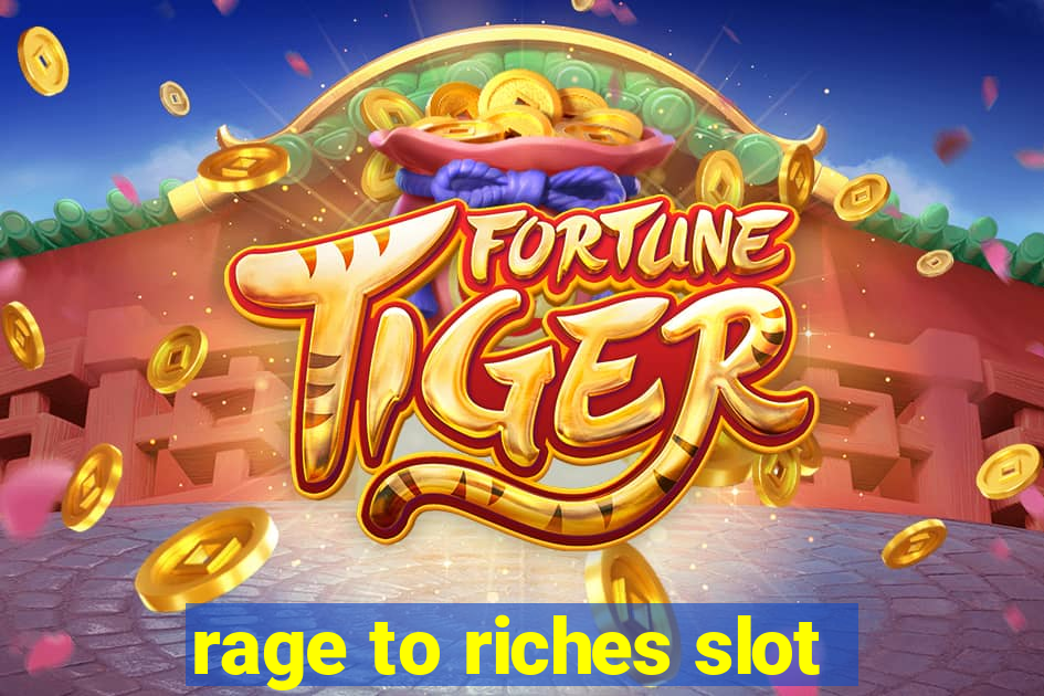 rage to riches slot