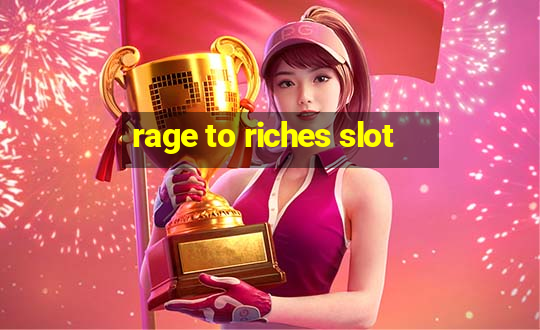 rage to riches slot