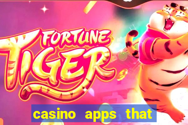 casino apps that pay real cash