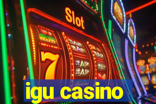 igu casino