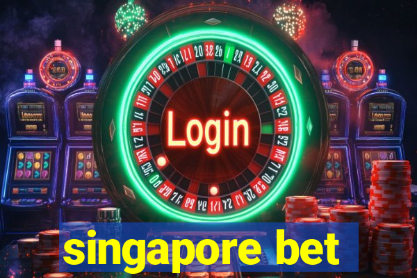 singapore bet