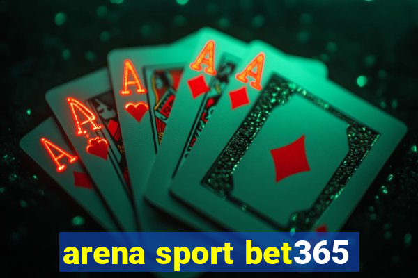 arena sport bet365