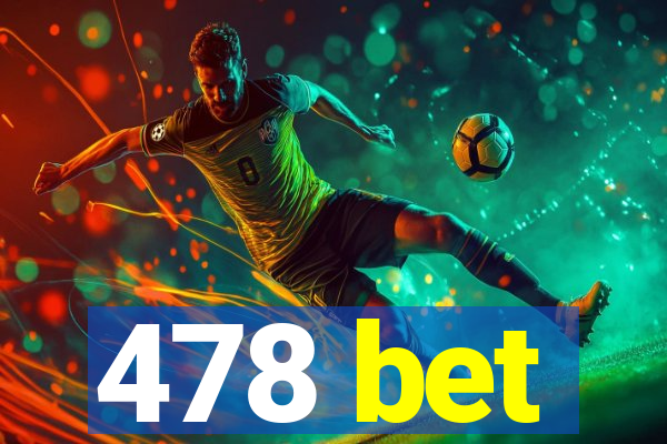 478 bet