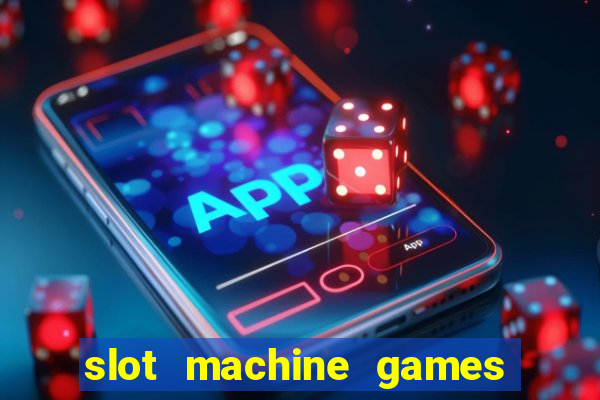 slot machine games online real money