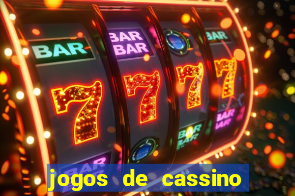 jogos de cassino que dao bonus no cadastro