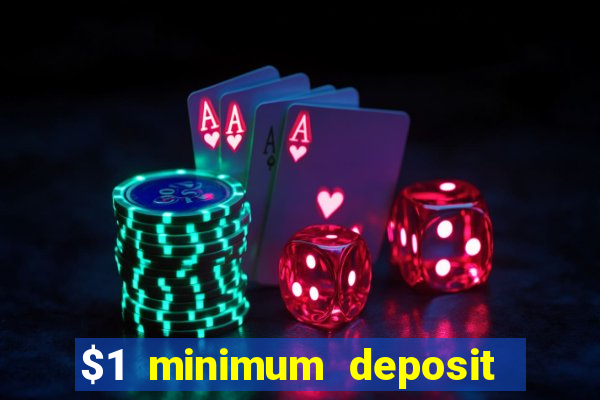 $1 minimum deposit casino australia 2022