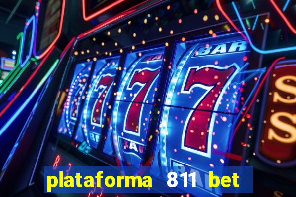 plataforma 811 bet é confiável