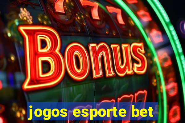 jogos esporte bet