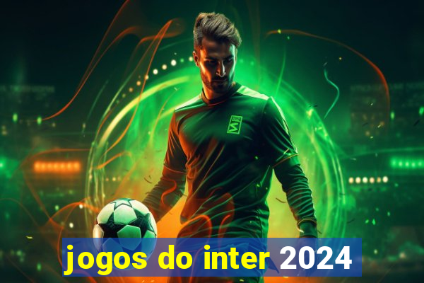 jogos do inter 2024