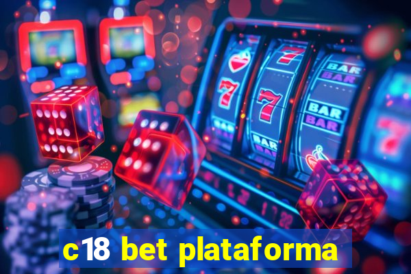 c18 bet plataforma