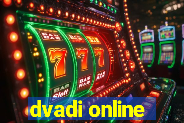 dvadi online