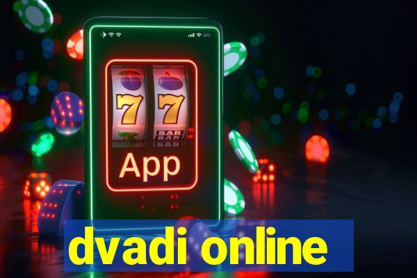 dvadi online