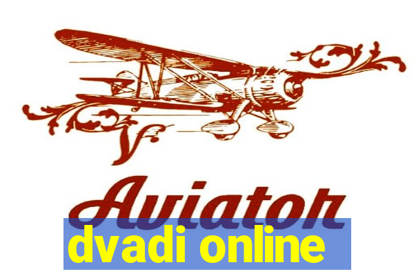 dvadi online