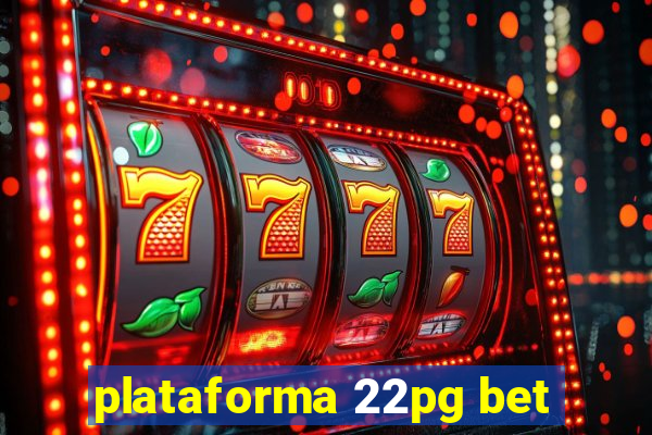 plataforma 22pg bet