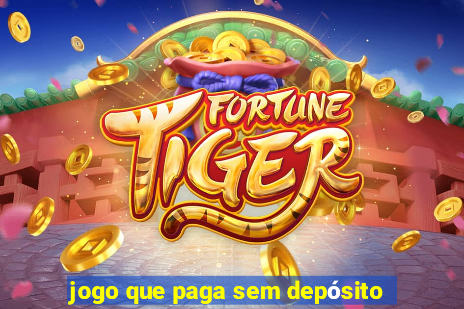 jogo que paga sem depósito