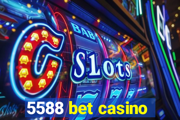 5588 bet casino