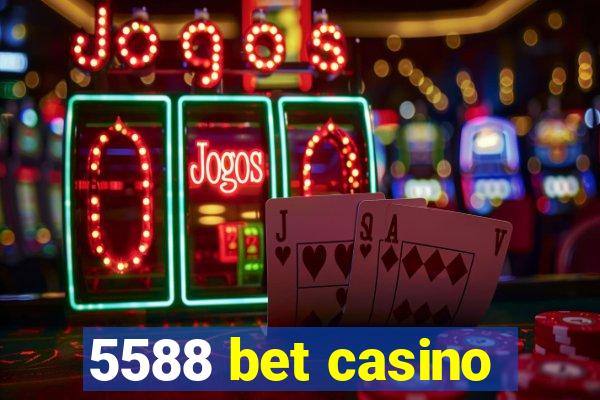 5588 bet casino