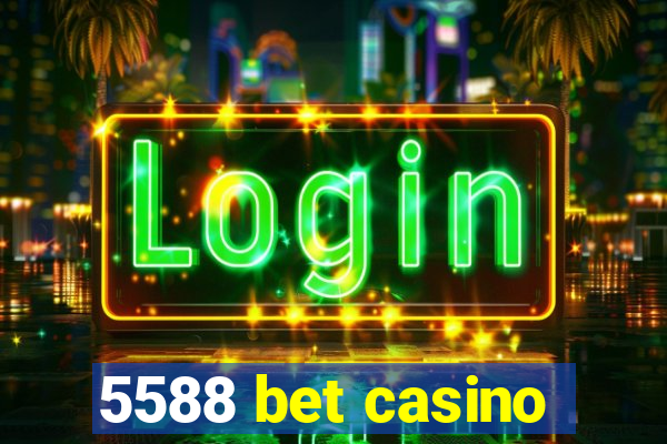 5588 bet casino