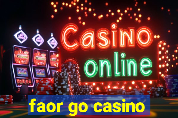 faor go casino