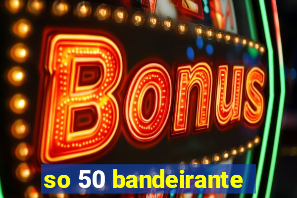 so 50 bandeirante