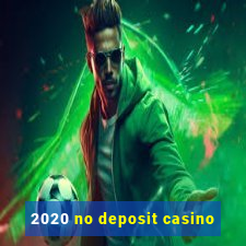 2020 no deposit casino