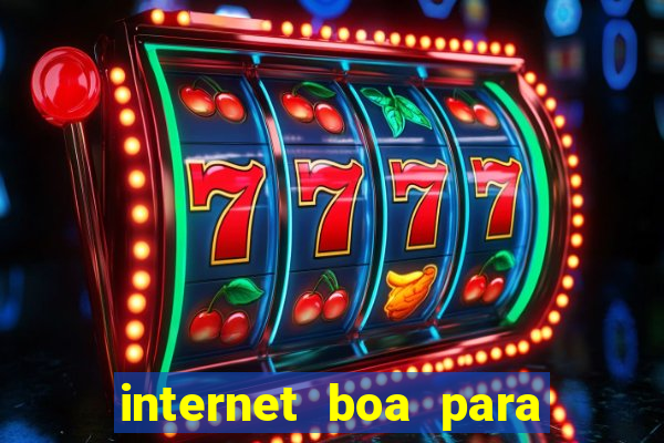 internet boa para jogar online