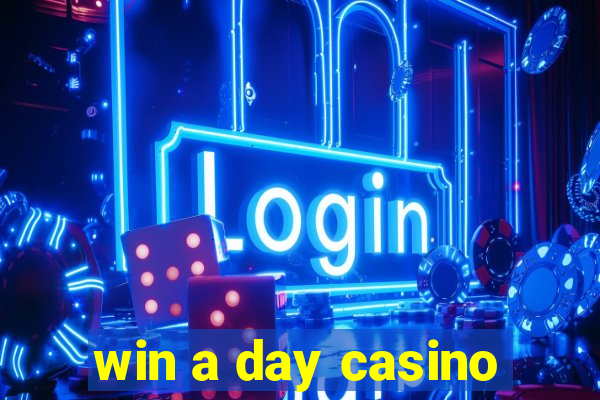 win a day casino