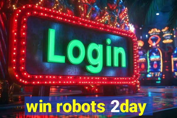 win robots 2day