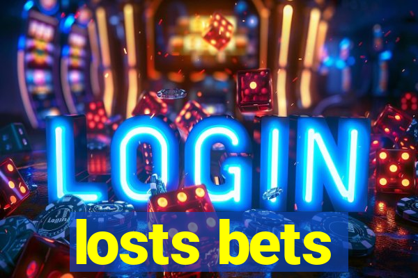 losts bets