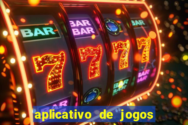 aplicativo de jogos que d?o dinheiro de verdade