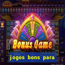 jogos bons para apostar amanh?