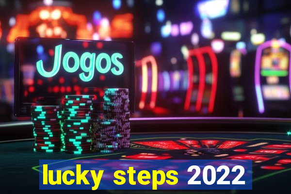 lucky steps 2022