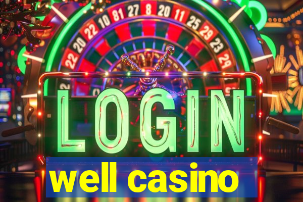 well casino