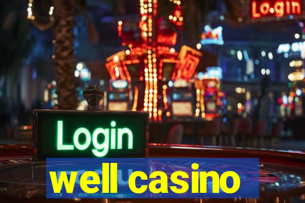 well casino