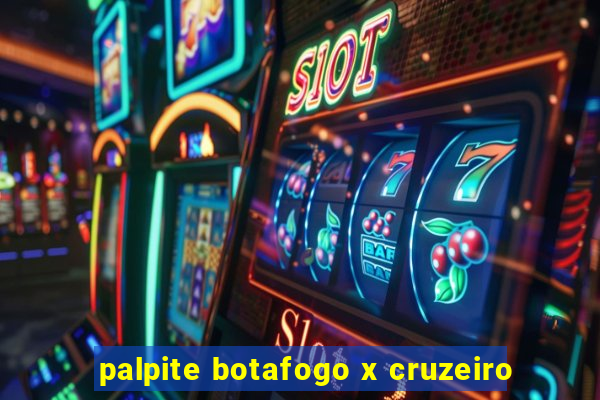 palpite botafogo x cruzeiro