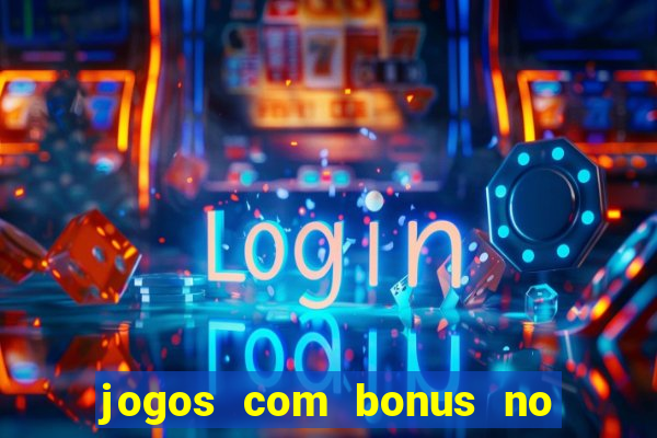 jogos com bonus no cadastro sem depósito