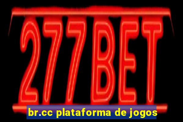 br.cc plataforma de jogos