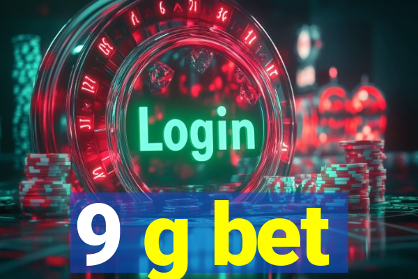 9 g bet