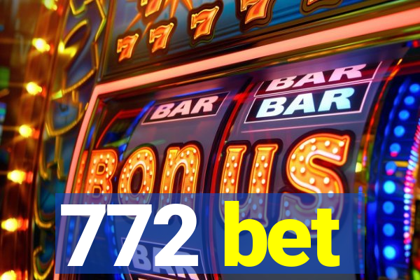 772 bet