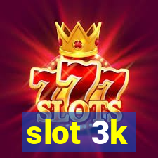 slot 3k