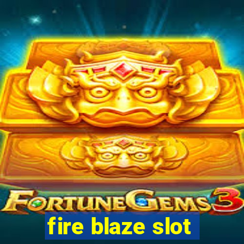 fire blaze slot