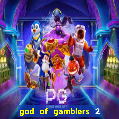 god of gamblers 2 dublado online