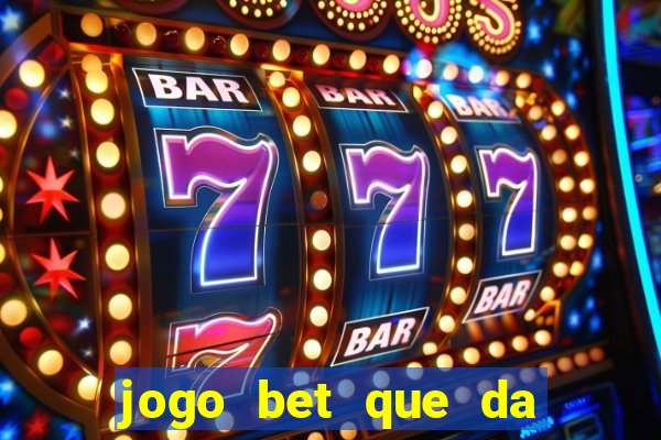 jogo bet que da bonus no cadastro