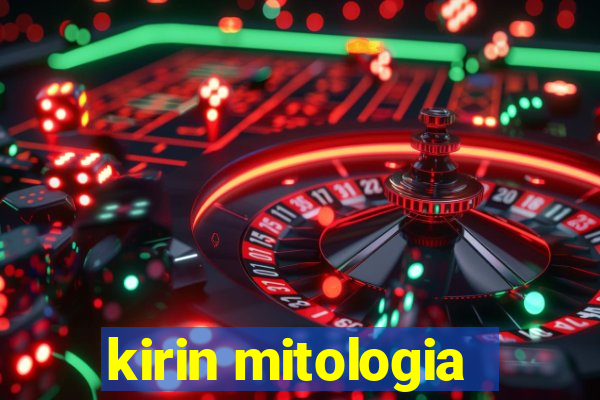 kirin mitologia