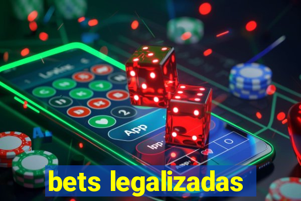 bets legalizadas