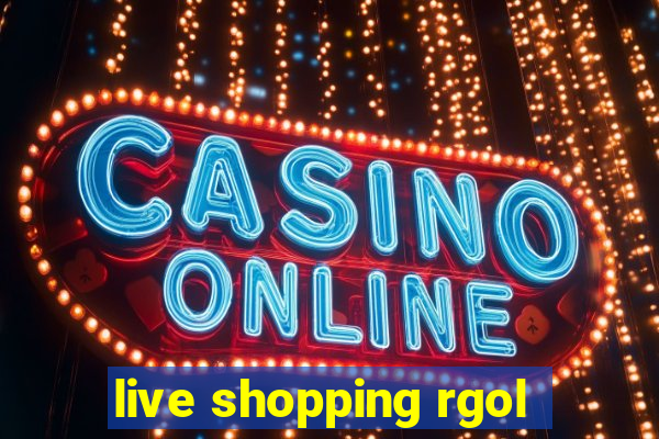 live shopping rgol