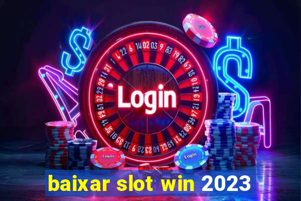 baixar slot win 2023