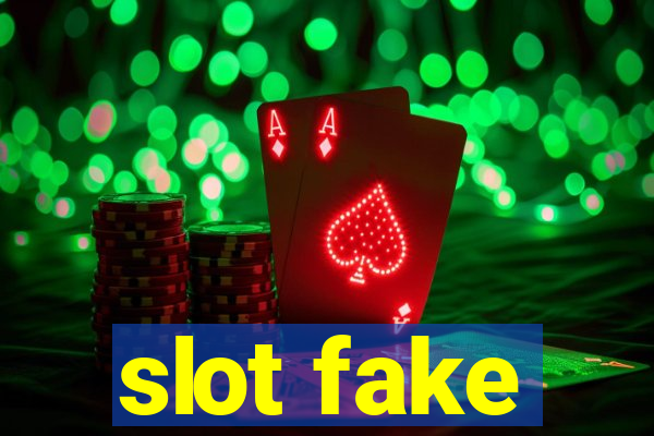 slot fake