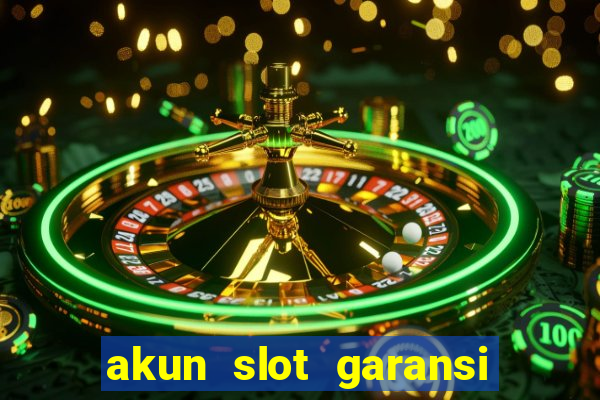 akun slot garansi kekalahan 100